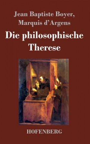 Carte Die philosophische Therese Jean Baptiste Boyer Marquis D' Argens