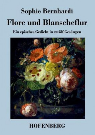 Книга Flore und Blanscheflur Sophie Bernhardi