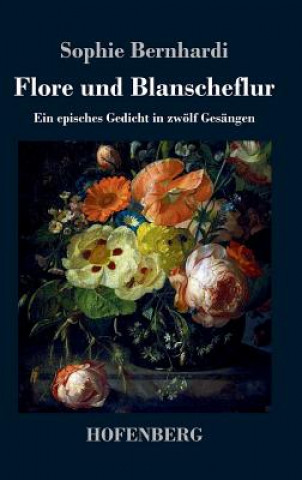 Книга Flore und Blanscheflur Sophie Bernhardi