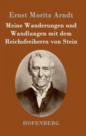 Buch Meine Wanderungen und Wandlungen mit dem Reichsfreiherrn von Stein Ernst Moritz Arndt