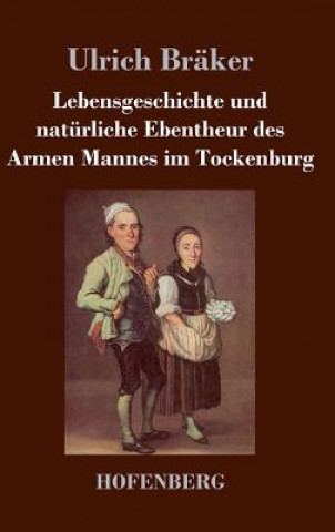 Könyv Lebensgeschichte und naturliche Ebentheur des Armen Mannes im Tockenburg Ulrich Braker