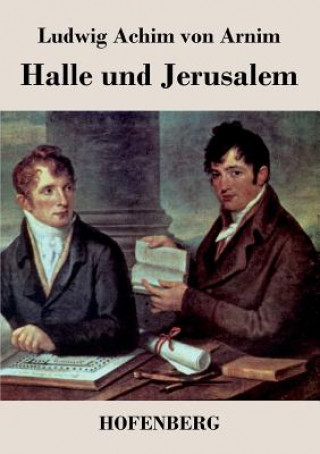 Kniha Halle und Jerusalem Ludwig Achim Von Arnim