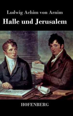 Kniha Halle und Jerusalem Ludwig Achim Von Arnim