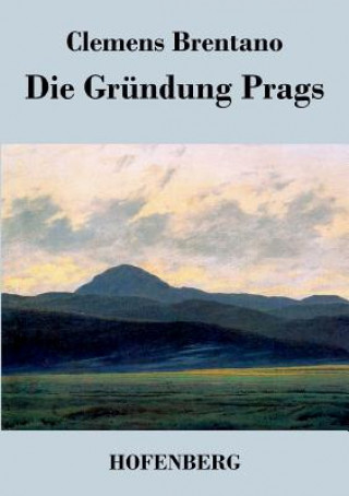 Kniha Grundung Prags Clemens Brentano