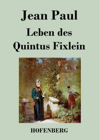 Kniha Leben des Quintus Fixlein Jean Paul