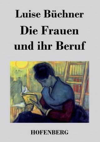 Kniha Frauen und ihr Beruf Luise Buchner