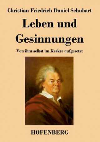 Carte Leben und Gesinnungen Christian Friedrich Daniel Schubart