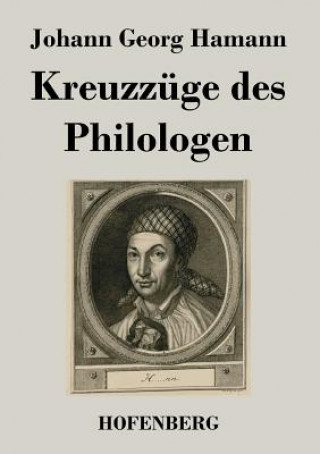 Könyv Kreuzzuge des Philologen Johann Georg Hamann