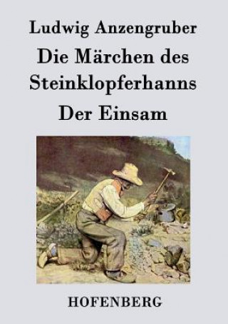 Book Marchen des Steinklopferhanns / Der Einsam Ludwig Anzengruber