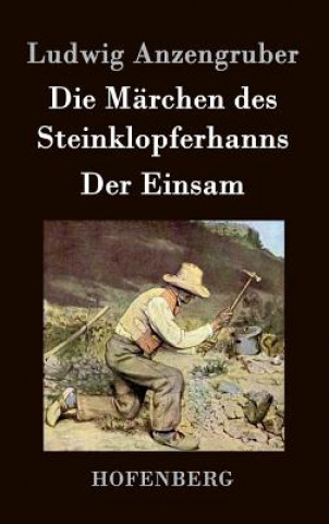 Kniha Marchen des Steinklopferhanns / Der Einsam Ludwig Anzengruber