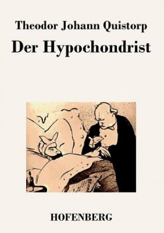 Książka Der Hypochondrist Theodor Johann Quistorp