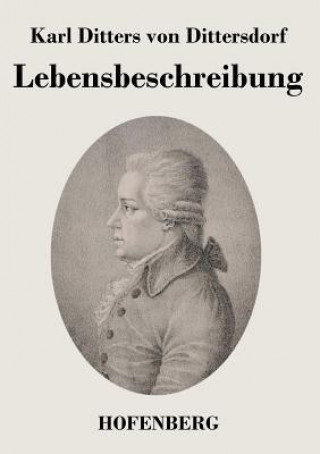 Livre Lebensbeschreibung Karl Ditters Von Dittersdorf