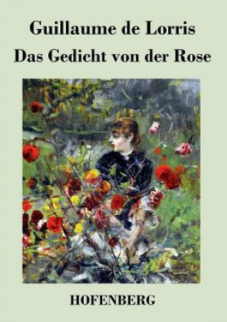 Könyv Gedicht von der Rose Guillaume De Lorris