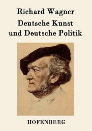 Książka Deutsche Kunst und Deutsche Politik Richard Wagner