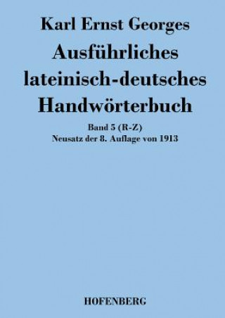 Könyv Ausfuhrliches lateinisch-deutsches Handwoerterbuch Karl Ernst Georges