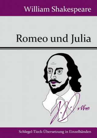 Könyv Romeo und Julia William Shakespeare