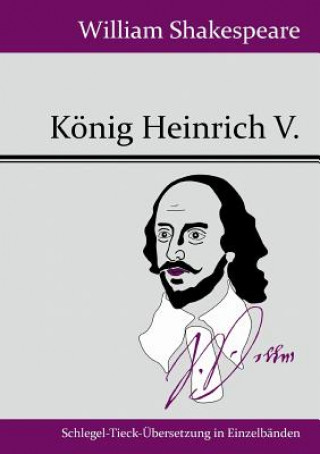 Könyv Koenig Heinrich V. William Shakespeare
