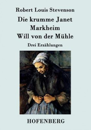 Knjiga krumme Janet / Markheim / Will von der Muhle Robert Louis Stevenson