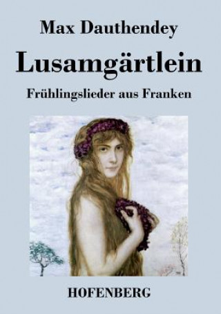 Livre Lusamgartlein. Fruhlingslieder aus Franken Max Dauthendey