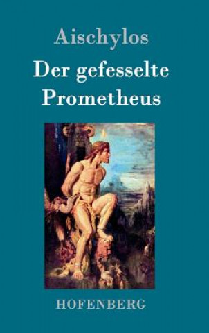 Livre Der gefesselte Prometheus Aischylos