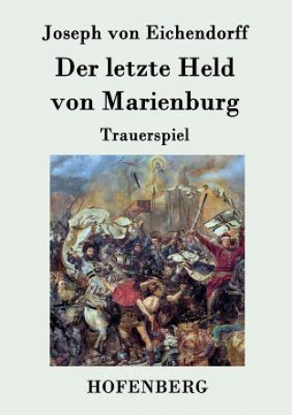 Knjiga letzte Held von Marienburg Joseph von Eichendorff