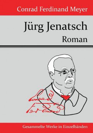 Kniha Jurg Jenatsch Conrad Ferdinand Meyer