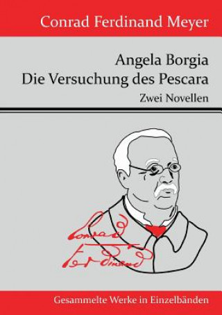 Kniha Angela Borgia / Die Versuchung des Pescara Conrad Ferdinand Meyer