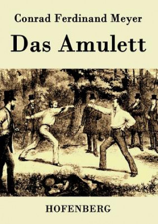 Knjiga Das Amulett Conrad Ferdinand Meyer
