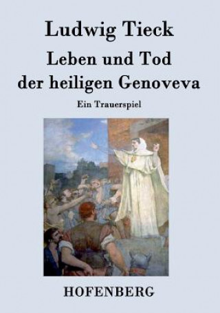 Kniha Leben und Tod der heiligen Genoveva Ludwig Tieck