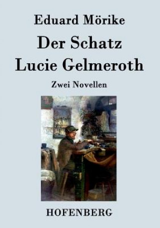 Könyv Der Schatz / Lucie Gelmeroth Eduard Mörike