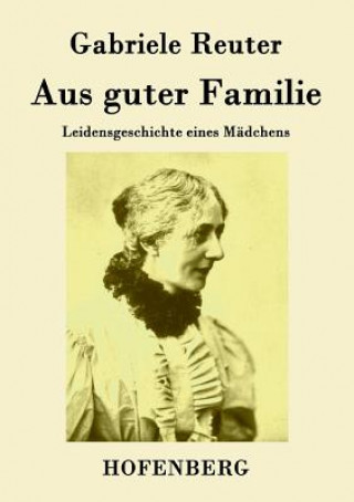 Knjiga Aus guter Familie Gabriele Reuter