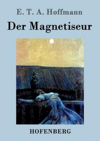 Kniha Der Magnetiseur E. T. A. Hoffmann