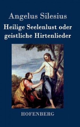 Книга Heilige Seelenlust oder geistliche Hirtenlieder Angelus Silesius