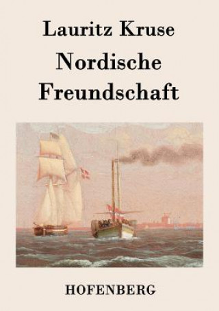 Kniha Nordische Freundschaft Lauritz Kruse