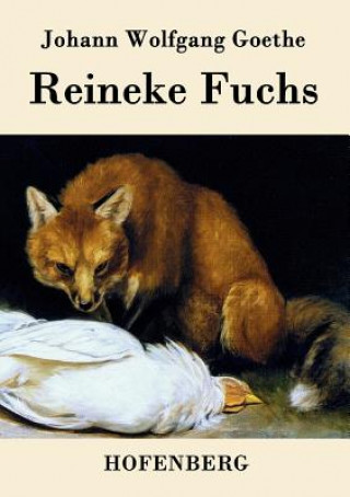 Książka Reineke Fuchs Johann Wolfgang Goethe