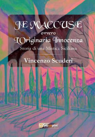 Książka Je M'accuse - ovvero - L'originaria innocenza. Storia di una mistica Siciliana Vincenzo Scuderi