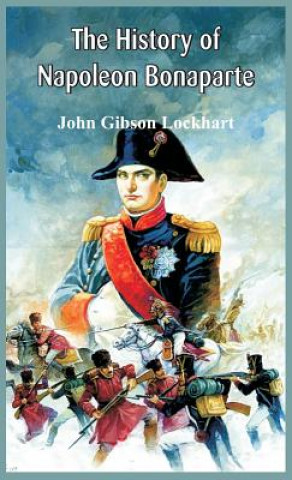 Carte History of Napoleon Bonaparte John Gibson Lockhart