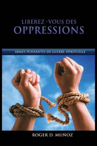 Kniha Liberez-vous des Oppressions Roger DeJesus Munoz Caballero