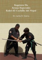 Carte Kagetora Ha Armas Especiales Kukri-El Cuchillo Del Nepal Carlos Febres