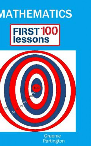 Knjiga Mathematics: First 100 Lessons Graeme Partington