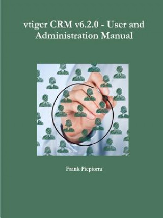 Könyv Vtiger Crm V6.2.0 - User and Administration Manual Frank Piepiorra