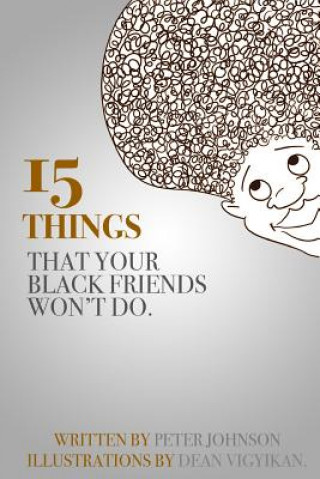 Könyv 15 Things Your Black Friends Won't Do Peter Johnson