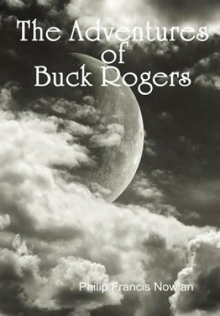 Kniha Adventures of Buck Rogers Philip Francis Nowlan