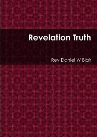 Carte Revelation Truth Daniel W. Blair