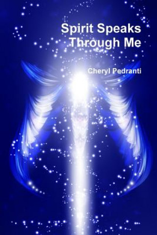 Libro Spirit Speaks Through Me Cheryl Pedranti