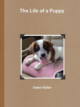 Kniha Life of a Puppy Owen Keller
