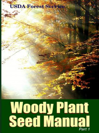 Kniha Woody Plant Seed Manual Part I Robert P. Karrfalt