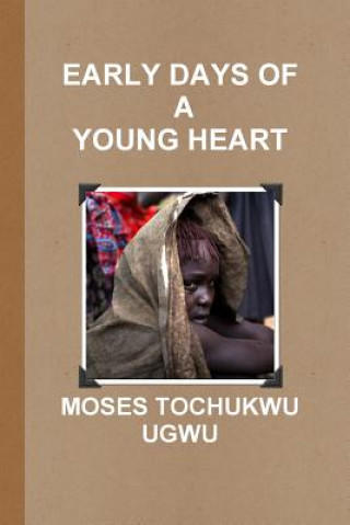 Libro Early Days of A Young Heart MOSES TOCHUKWU UGWU