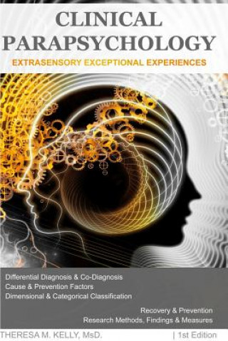 Carte Clinical Parapsychology: Extrasensory Exceptional Experiences Theresa M. Kelly