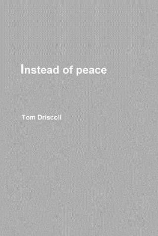 Carte Instead of Peace Tom Driscoll